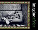 Bhakti Shringarpure - Imagine Africa: Volume 3 (Pirogue Series) - 9780914671749 - V9780914671749