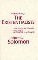 Robert C. Solomon - Introducing the Existentialists - 9780915144389 - V9780915144389