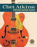 John Rumble - Chet Atkins: Certified Guitar Player - 9780915608003 - V9780915608003