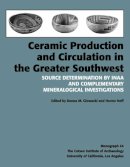  - Ceramic Production and Circulation in the Greater Southwest: Source Determination by INAA and Complementary Mineralogical Investigations (Cotsen Monograph) - 9780917956980 - V9780917956980