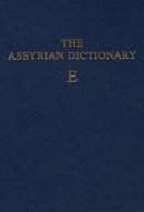 Martha T. Roth - Assyrian Dictionary of the Oriental Institute of the University of Chicago Vol. 4E - 9780918986108 - V9780918986108