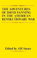 David Fanning - The Adventures of David Fanning in the American Revolutionary War - 9780919614413 - V9780919614413