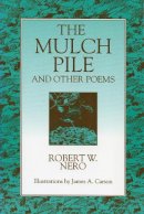 Robert W. Nero - Mulch Pile and Other Poems - 9780920474839 - V9780920474839