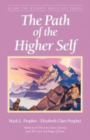 Mark L Prophet - PATH OF THE HIGHER SELF (Climb the Highest Mountain) - 9780922729845 - V9780922729845