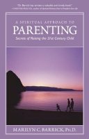 Marilyn C. Barrick - Spiritual Approach to Parenting - 9780922729968 - V9780922729968