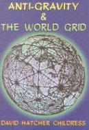 David Hatcher Childress - Anti-gravity and the World Grid - 9780932813039 - V9780932813039