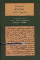 Mulla Sadra - The Elixir of the Gnostics: A parallel English-Arabic text (Brigham Young University - Islamic Translation Series) - 9780934893701 - V9780934893701