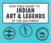 James R Cunkle - Easy Field Guide to Indian Arts and Legends of the Southwest - 9780935810707 - V9780935810707