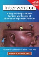 Vernon E. Johnson - Intervention: How to Help Someone Who Doesn't Want Help - 9780935908312 - V9780935908312