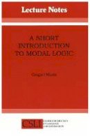 Grigori Mints - A Short Introduction to Modal Logic (Lecture Notes) - 9780937073759 - V9780937073759