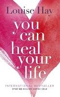 Louise Hay - You Can Heal Your Life - 9780937611012 - V9780937611012