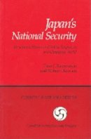 Peter J. Katzenstein - Japan's National Security: Structures, Norms and Policy Responses in a Changing World (Cornell East Asia, No. 58) (Cornell East Asia Series) - 9780939657582 - V9780939657582