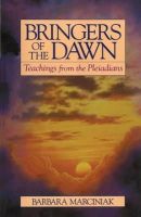 Barbara Marciniak - Bringers of the Dawn: Teachings from the Pleiadians - 9780939680986 - V9780939680986