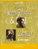 Will Schmid - Tribute to Woody Guthrie and Leadbelly, Teacher's Guide - 9780940796850 - V9780940796850
