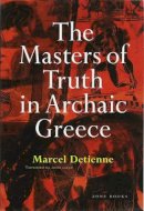 Marcel Detienne - The Masters of Truth in Archaic Greece - 9780942299861 - V9780942299861