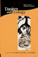 Unknown - Daoism and Ecology: Ways within a Cosmic Landscape (Religions of the World and Ecology) - 9780945454304 - V9780945454304