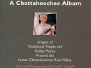 Fred C. Fussell - A Chattahoochee Album: Images of Traditional People and Folsky Places Around the Lower Chattahoochee River Valley - 9780945477143 - KEX0212530