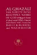 Abu Hamid M Ghazali - Al-Ghazali on the Ninety-nine Beautiful Names of God (Ghazali Series) - 9780946621316 - V9780946621316