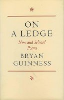 Bryan Guinness - On a Ledge: New and Selected Poems - 9780946640768 - KSG0021111