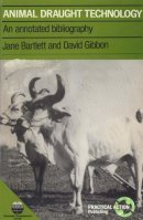 Jane Bartlett - Animal Draught Technology: An annotated bibliography - 9780946688319 - V9780946688319