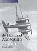 Stuart Howe - De Havilland Mosquito: An Illustrated History - 9780947554767 - V9780947554767