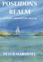 Peter Marshall - Poseidon's Realm: A Voyage Around the Aegean - 9780951106969 - V9780951106969