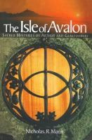 Nicholas R. Mann - The Isle of Avalon: Sacred Mysteries of Arthur and Glastonbury Tor - 9780953663132 - V9780953663132
