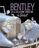 Nick Walker - Bentley 3-1/2 and 4-1/4 Litre in Detail 1933-40 - 9780954106317 - V9780954106317