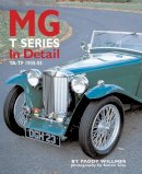Paddy Willmer - MG T Series in Detail - 9780954106362 - V9780954106362