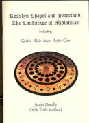 Jackie Queally - Rosslyn Chapel and Hinterland:  The Landscape of Midlothian - 9780954143527 - 9780954143527