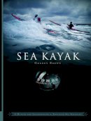 Gordon Brown - Sea Kayak: A Manual for Intermediate and Advanced Sea Kayakers - 9780954706173 - V9780954706173