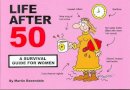 Martin Baxendale - Life After 50: A Survival Guide for Women - 9780955050022 - V9780955050022