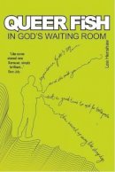 Lee Henshaw - Queer Fish in God's Waiting Room - 9780955103285 - KNW0010324