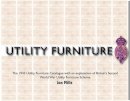 Jon Mills - Utility Furniture of the Second World War - 9780955272325 - V9780955272325