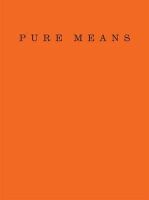 Yve Lomax - Pure Means: Writing, Photographs and an Insurrection of Being - 9780955379291 - V9780955379291
