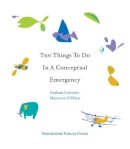 Graham Leicester - Ten Things to Do in a Conceptual Emergency - 9780955768163 - V9780955768163