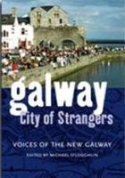 Michael D'loughlin - Galway:  City of Strangers, Voices of the New Galway - 9780955912603 - KEX0253187