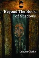 Lynden Clarke - Beyond The Book of Shadows: Advanced Ritual Practice - 9780956188601 - V9780956188601