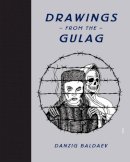 Danzig Baldaev - Drawings from the Gulag - 9780956356246 - V9780956356246