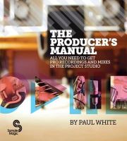 Paul White - The Producer's Manual - 9780956446015 - V9780956446015