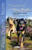 Gilly Seddon - Countryside Dog Walks - Peak District North: 20 Graded Walks with No Stiles for Your Dogs - Dark Peak Area - 9780957372252 - V9780957372252