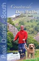 Gilly Seddon - Countryside Dog Walks - Peak District South: 20 Graded Walks with No Stiles for Your Dogs - White Peak Area - 9780957372269 - V9780957372269