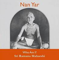 Sri Ramana Maharshi - Nan Yar - Who am I? - 9780957462755 - V9780957462755