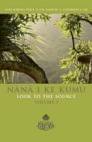 Mary Kawena Pukui - Nana I Ke Kumu (Look to the Source) volume I - 9780961673802 - V9780961673802