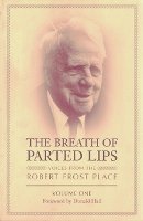 Sydney Lea (Ed.) - The Breath of Parted Lips. Voices from the Robert Frost Place, Volume 1.  - 9780967885629 - V9780967885629