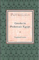 Naphtali Lewis - Greeks in Ptolemaic Egypt - 9780970059123 - V9780970059123