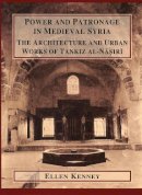 Ellen Kenney - Power and Patronage in Medieval Syria - 9780970819949 - V9780970819949