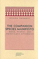 Donna J. Haraway - The Companion Species Manifesto: Dogs, People, and Significant Otherness - 9780971757585 - V9780971757585