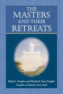 Elizabeth Clare Prophet - The Masters And Their Retreats (Climb the Highest Mountain) - 9780972040242 - V9780972040242