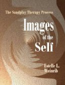 Estelle L. Weinrib - Images of the Self: The Sandplay Therapy Process (The Sandplay Classics series) - 9780972851718 - V9780972851718